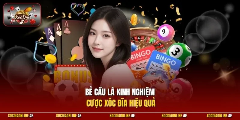 Bẻ cầu là kinh nghiệm cược xóc đĩa hiệu quả