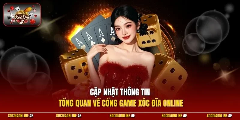 Cập nhật thông tin tổng quan về cổng game Xóc đĩa online