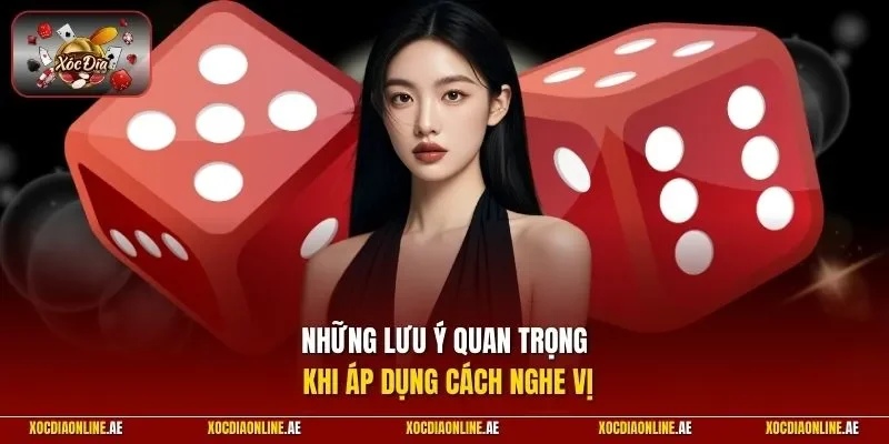 Những lưu ý quan trọng khi áp dụng cách nghe vị