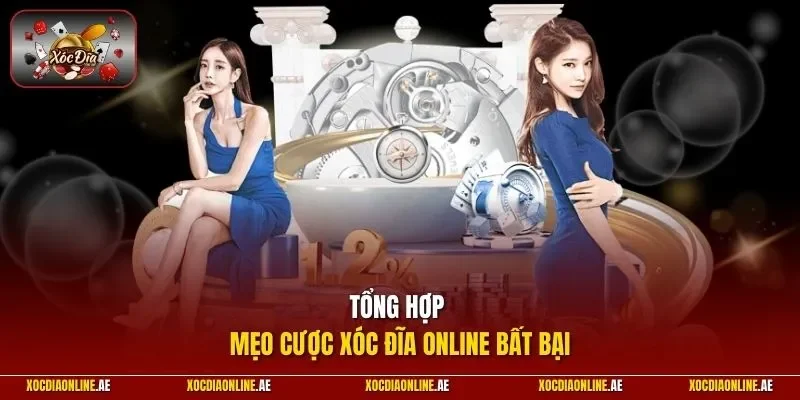 Tổng hợp mẹo cược xóc đĩa online bất bại 