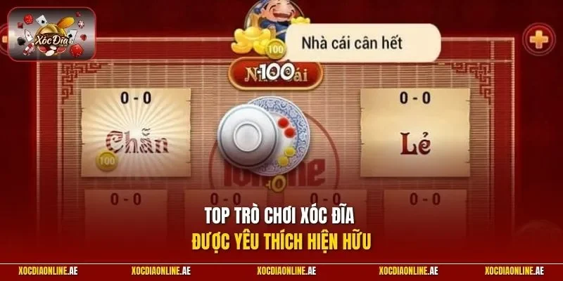 Top trò chơi xóc đĩa được yêu thích hiện hữu